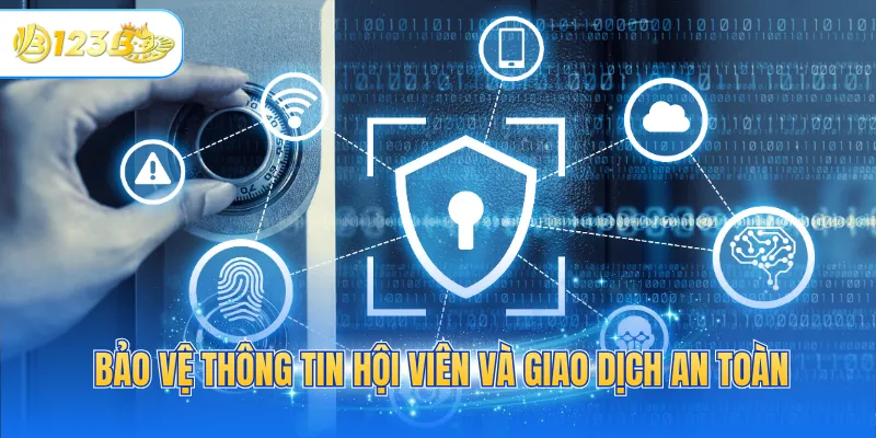 Bảo vệ thông tin hội viên và giao dịch an toàn