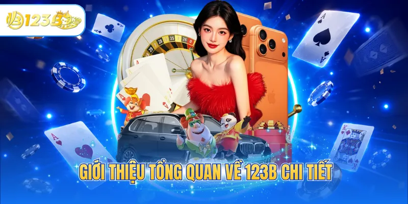 Giới thiệu tổng quan về 123B chi tiết