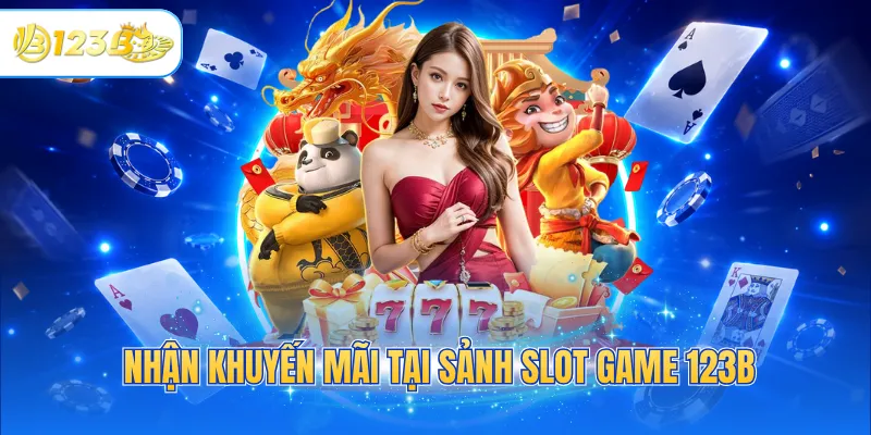 Nhận khuyến mãi tại sảnh slot game 123B